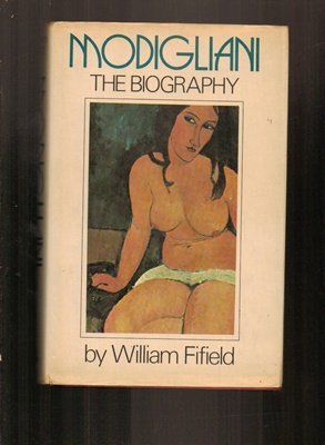 Modigliani : the biography