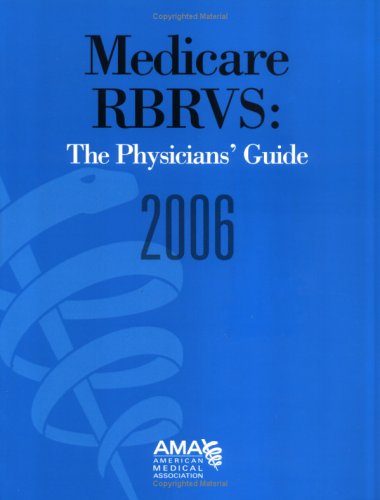 Download Medicare Rbrvs 2006: The Physicians' Guide Download Medicare Rbrvs 2006: The Physicians' Guide