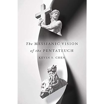The Messianic Vision of the Pentateuch