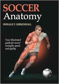 Soccer Anatomy Donald T Kirkendall 9780736095693