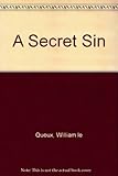 Front cover for the book A Secret Sin by William Le Queux