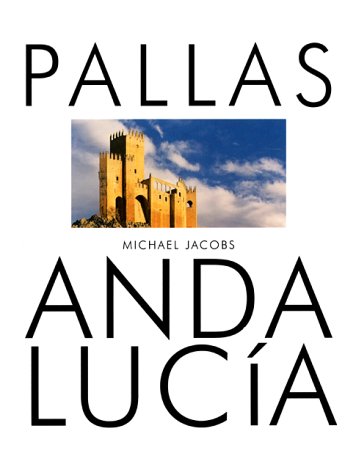 Pallas Andalucia (Pallas Guide Series) by Michael Jacobs