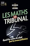 Les maths au tribunal : Quand les erreurs de calcul font les erreurs judiciaires by