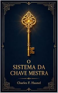 Livro O Sistema da Chave Mestra: O clássico método em 24 lições para dominar o poder do pensamento