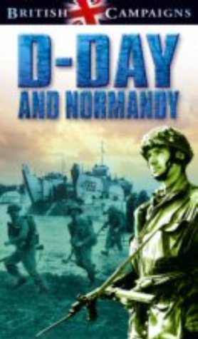 British Campaigns: D-Day And Normandy