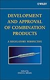 Development and Approval of Combination Products:A Regulatory Perspective