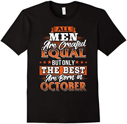 Mens THE BEST ARE BORN IN OCTOBER Men's Birthday T-Shirt Large Black