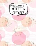 Livre Journal Recettes Dépenses: A4 -Â 106 pages - FleursÂ - Aquarelle - couverture souple glossy - AutoEntrepreneur - Budget - BIC - BNC (French Edition) by AEStark