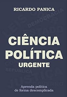 Livro CIÊNCIA POLÍTICA URGENTE: Aprenda política de forma descomplicada