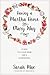 Having a Martha Home the Mary Way: 31 Days to a Clean House and a Satisfied Soul by Sarah Mae