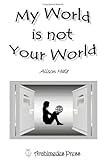 Image de My World is not Your World