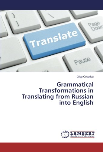Grammatical Transformations In Translating From Russian Into English Covațica Olga 9783330322790 Amazon Com Books