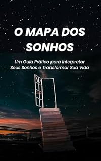 Livro O Mapa dos Sonhos: Um Guia Prático para Interpretar Seus Sonhos e Transformar Sua Vida (Alquimia Pessoal)