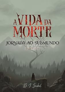 Livro A Vida da Morte: Jornada ao Submundo