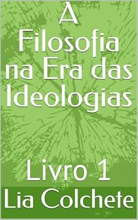 Livro A Filosofia na Era das Ideologias: Livro 1