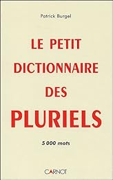 Le  petit dictionnaire des pluriels
