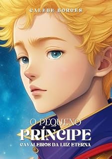 Livro O Pequeno Príncipe - Cavaleiros da Luz Eterna