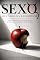 Livro SEXO - Os Filhos da Recompensa: Como o prazer se separou da vida e passou a governar a humanidade