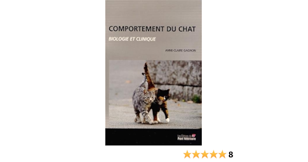 Comportement Du Chat Biologie Et Clinique 3e Edition Medecine Veteri Chappuis Gagnon Amazon Com Books Comportement Du Chat Biologie Et Clinique 3e Edition Medecine Veteri Chappuis Gagnon Amazon Com Books