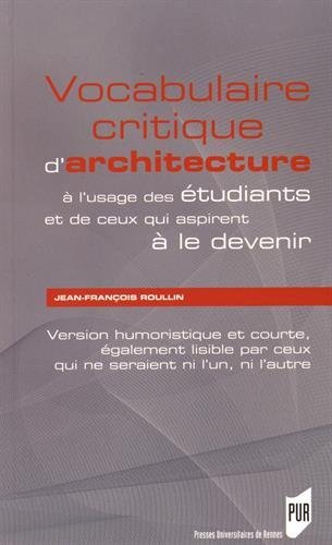 Vocabulaire critique d'architecture à l'usage des étudiants et de ceux qui aspirent à le devenir