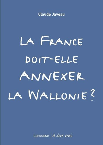 La  France doit-elle annexer la Wallonie ?