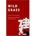 Wild Grass: Three Stories of Change in Modern China