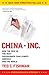 China, Inc.: How the Rise of the Next Superpower Challenges America and the World - Book by Ted Fishman