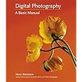 Digital Photography: A Basic Manual