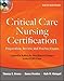 Critical Care Nursing Certification: Preparation, Review, and Practice Exams, Sixth Edition (Critical Care Certification (Ahrens))