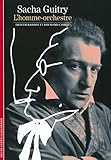 Decouverte Gallimard: Sacha Guitry L'Homme-Orchestre (French Edition) by 