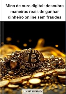 Livro Mina de ouro digital: descubra maneiras reais de ganhar dinheiro online sem fraudes