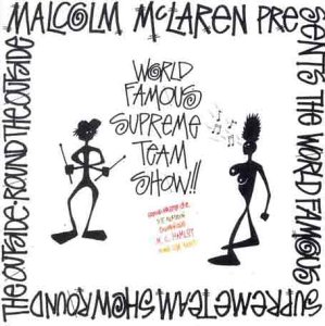 Malcolm Mclaren Presents The World Famous Supreme Team Show