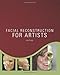 Facial Reconstruction for Artists