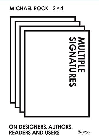 Multiple Signatures: On Designers, Authors, Readers and Users
