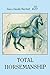 TOTAL HORSEMANSHIP: A recipe for riding in absolute balance by JEAN-CLAUDE RACINET