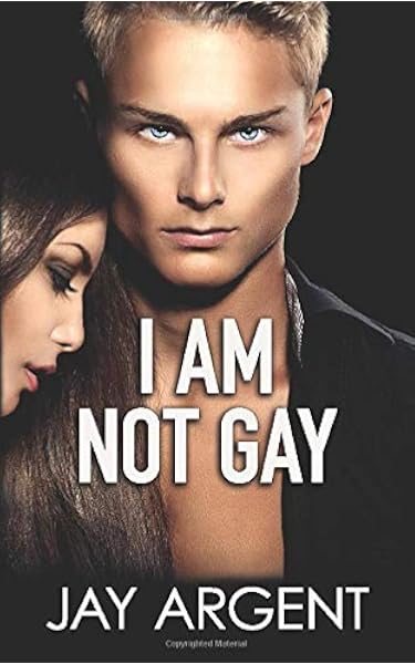 Amazon Com I Am Not Gay Gay Teen Romance Fairmont Boys 9781980420668 Argent Jay Books