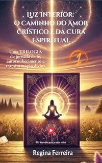 Livro Luz Interior: O caminho do amor crístico e da cura espiritual