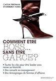 Comment Ãªtre boss... sans Ãªtre garce ? by 