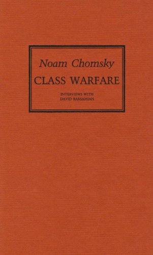 Class Warfare: Interviews with David Barsamian Class Warfare: Interviews with David Barsamian