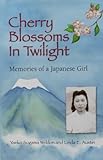 Cherry Blossoms in Twilight: Memories of a Japanese Girl by 