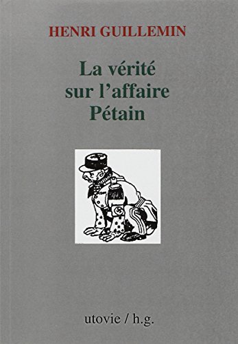 La  vérité sur l'affaire Pétain
