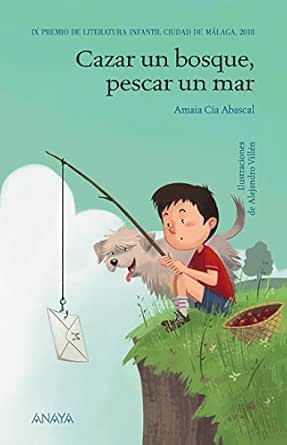 Cazar un bosque, pescar un mar (LITERATURA INFANTIL - Premio ...