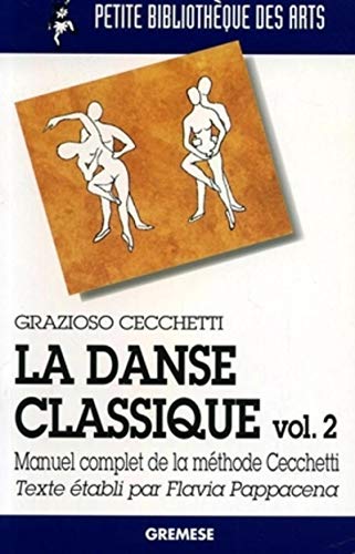 La danse classique : Tome 2, Manuel complet de la méthode Cecchetti by Grazioso Cecchetti