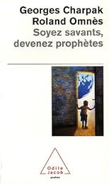 Soyez savants, devenez prophètes