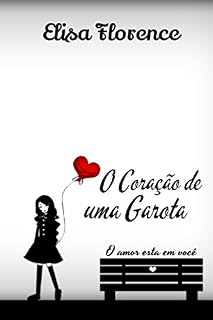 Livro O Coracao de Uma Garota: O amor esta e você