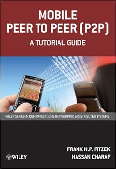 Mobile Peer to Peer (P2P): A Tutorial Guide Mobile Peer to Peer (P2P): A Tutorial Guide