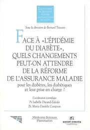 Face à l'épidémie du diabète, quels changements peut-on attendre de la réforme de l'assurance maladie pour les diabètes, les diabétiques et leur prise en charge ?