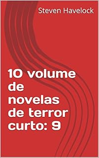Livro 10 volume de novelas de terror curto: 9 (10 volume de novelas de terror curto: 1-10)