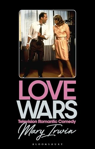 Love Wars: Television Romantic Comedy (Library of Gender and Popular Culture) (English Edition)