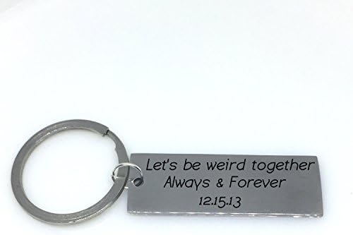 Let's Be Weird Together Keychain